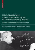 E.C.G. Stueckelberg, An Unconventional Figure of Twentieth Century Physics (eBook, PDF)