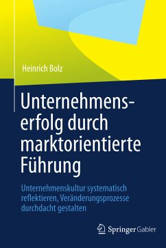 Unternehmenserfolg durch marktorientierte Führung (eBook, PDF) - Bolz, Heinrich