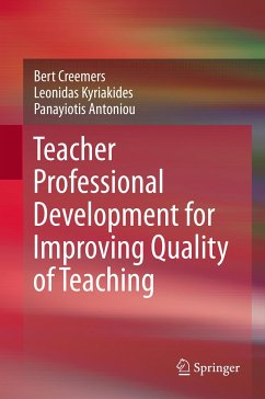 Teacher Professional Development for Improving Quality of Teaching (eBook, PDF) - Creemers, Bert; Kyriakides, Leonidas; Antoniou, Panayiotis