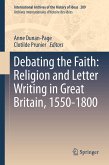 Debating the Faith: Religion and Letter Writing in Great Britain, 1550-1800 (eBook, PDF)