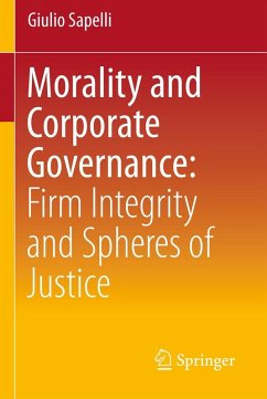Morality and Corporate Governance: Firm Integrity and Spheres of Justice (eBook, PDF) - Sapelli, Giulio