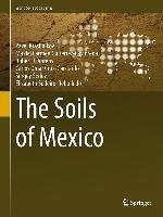 The Soils of Mexico (eBook, PDF) - Krasilnikov, Pavel; Gutiérrez-Castorena, Ma. del Carmen; Ahrens, Robert J.; Cruz-Gaistardo, Carlos Omar; Sedov, Sergey; Solleiro-Rebolledo, Elizabeth