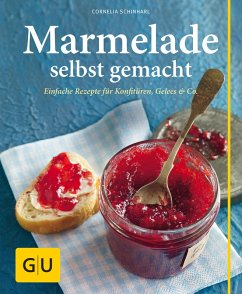 Marmeladen selbst gemacht (eBook, ePUB) - Schinharl, Cornelia