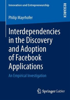 Interdependencies in the Discovery and Adoption of Facebook Applications (eBook, PDF) - Mayrhofer, Philip