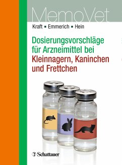 Dosierungsvorschläge für Arzneimittel bei Kleinnagern, Kaninchen und Frettchen (eBook, PDF) - Kraft, Wilfried; Emmerich, Ilka U; Hein, Jutta