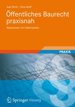 Öffentliches Baurecht praxisnah (eBook, PDF) - Wirth, Axel; Wolff, Nina
