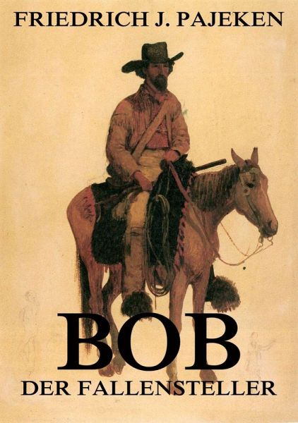 Bob der Fallensteller (eBook, ePUB)