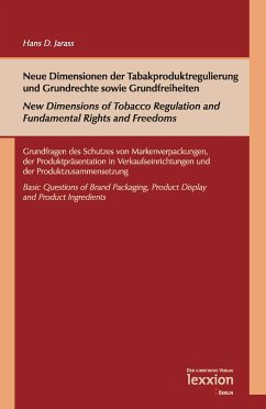 Neue Dimensionen der Tabakproduktregulierung und Grundrechte sowie Grundfreiheiten / New Dimensions of Tobacco Regulation and Fundamental Rights and Freedoms (eBook, PDF) - Jarass, Hans D.