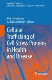 Cellular Trafficking of Cell Stress Proteins in Health and Disease (eBook, PDF)