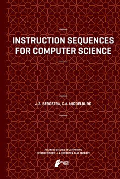 Instruction Sequences for Computer Science (eBook, PDF) - Bergstra, Jan A; Middelburg, Cornelis A.