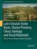Late Cenozoic Yushe Basin, Shanxi Province, China: Geology and Fossil Mammals (eBook, PDF)