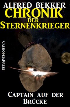 Captain auf der Brücke / Chronik der Sternenkrieger Bd.1 (eBook, ePUB) - Bekker, Alfred