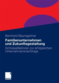Familienunternehmen und Zukunftsgestaltung (eBook, PDF) - Baumgartner, Bernhard