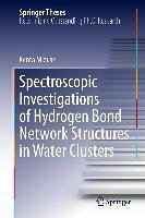 Spectroscopic Investigations of Hydrogen Bond Network Structures in Water Clusters (eBook, PDF) - Mizuse, Kenta