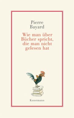 Wie man über Bücher spricht, die man nicht gelesen hat (eBook, ePUB) - Bayard, Pierre