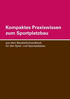 Kompaktes Praxiswissen zum Sportplatzbau (eBook, ePUB) - Baumann, Steffen