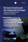 The Court of Justice and the Construction of Europe: Analyses and Perspectives on Sixty Years of Case-law -La Cour de Justice et la Construction de l'Europe: Analyses et Perspectives de Soixante Ans de Jurisprudence (eBook, PDF)
