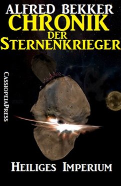 Heiliges Imperium / Chronik der Sternenkrieger Bd.4 (eBook, ePUB) - Bekker, Alfred