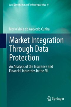 Market Integration Through Data Protection (eBook, PDF) - Viola de Azevedo Cunha, Mario