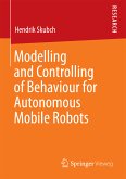 Modelling and Controlling of Behaviour for Autonomous Mobile Robots (eBook, PDF)
