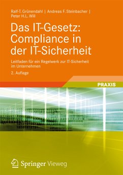 Das IT-Gesetz: Compliance in der IT-Sicherheit (eBook, PDF) - Grünendahl, Ralf-T.; Steinbacher, Andreas F.; Will, Peter H.L.