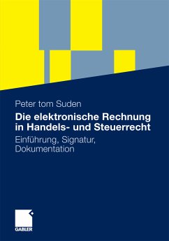 Die elektronische Rechnung in Handels- und Steuerrecht (eBook, PDF) - tom Suden, Peter