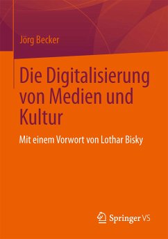 Die Digitalisierung von Medien und Kultur (eBook, PDF) - Becker, Jörg