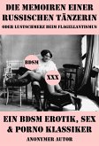 Die Memoiren einer russischen Tänzerin oder Lustschmerz beim Flagellantismus (Ein BDSM Erotik, Sex & Porno Klassiker) (eBook, ePUB)