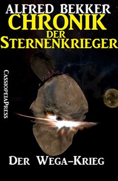 Der Wega-Krieg / Chronik der Sternenkrieger Bd.5 (eBook, ePUB) - Bekker, Alfred