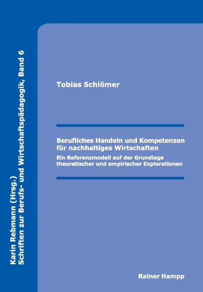 Berufliches Handeln und Kompetenzen für nachhaltiges Wirtschaften (eBook, PDF) Berufliches Handeln und Kompetenzen für nachhaltiges Wirtschaften (eBook, PDF)
