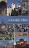 Evangelisch in Rom, m. 1 Karte