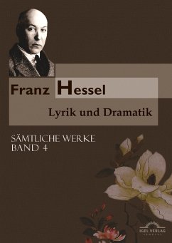 Franz Hessel: Lyrik und Dramatik - Hessel, Franz