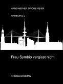 Frau Symbio vergisst nicht (eBook, ePUB) Frau Symbio vergisst nicht (eBook, ePUB)