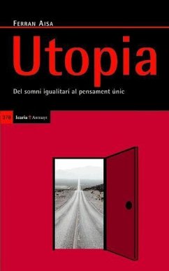 Utopía : del somni igualitari al pensament únic - Aisa-Pàmpols, Ferran