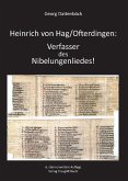 Heinrich von Hag/Ofterdingen: Verfasser des Nibelungenliedes! (eBook, PDF)