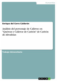 Análisis del personaje de Calírroe en &quote;Quéreas y Calírroe de Caritón&quote; de Caritón de Afrodisias (eBook, PDF)