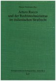 Arturo Rocco und der Rechtstechnizismus im italienischen Strafrecht