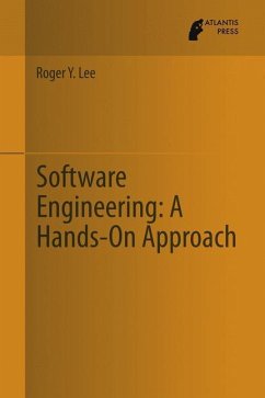 Software Engineering: A Hands-On Approach - Lee, Roger Y.