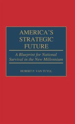 America's Strategic Future - Tuyll, Hubert P. van; Unknown