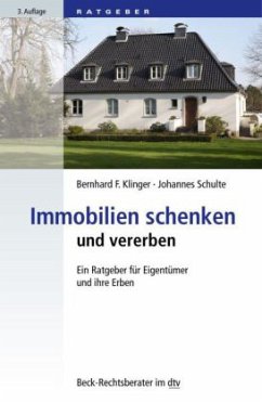 Immobilien schenken und vererben - Klinger, Bernhard F.; Schulte, Johannes