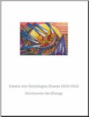 Irmela von Hoyningen-Huene 1913 - 2012. Zeichnerin des Klangs