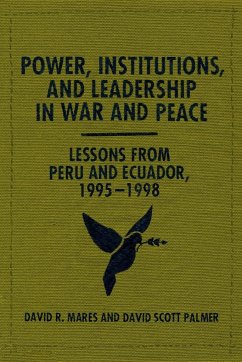 Power, Institutions, and Leadership in War and Peace - Mares, David R.