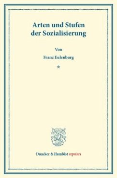 Arten und Stufen der Sozialisierung. Ein Gutachten. - Eulenburg, Franz