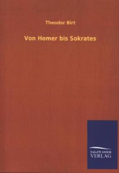 Von Homer bis Sokrates - Birt, Theodor