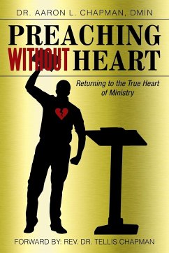Preaching Without Heart - Chapman, Aaron L.; Chapman Dmin, Aaron L.