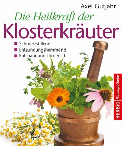 Die Heilkraft der Klosterkräuter (eBook, ePUB) - Gutjahr, Axel
