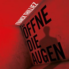 Öffne die Augen / Lucie Henebelle Bd.3 (MP3-Download) - Thilliez, Franck