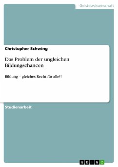 Das Problem der ungleichen Bildungschancen - Schwing, Christopher