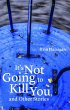 It's Not Going to Kill You, and Other... - Bild 1