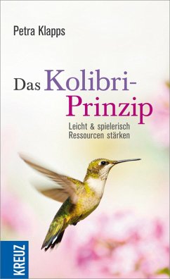 Das Kolibri-Prinzip (eBook, ePUB) - Klapps, Petra